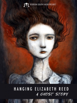 watch Hanging Elizabeth Reed: A Ghost Story Movie online free in hd on MovieMP4