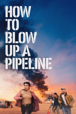 watch How to Blow Up a Pipeline Movie online free in hd on MovieMP4