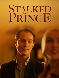 watch Stalked by a Prince Movie online free in hd on MovieMP4