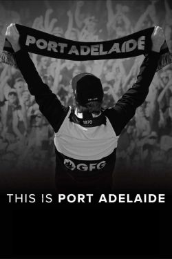 watch This Is Port Adelaide Movie online free in hd on MovieMP4