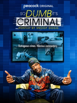 watch So Dumb It's Criminal Hosted by Snoop Dogg Movie online free in hd on MovieMP4