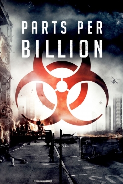 watch Parts Per Billion Movie online free in hd on MovieMP4