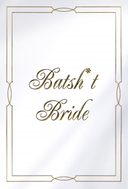 watch Batsh*t Bride Movie online free in hd on MovieMP4