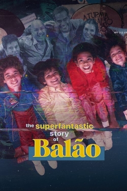 watch The Superfantastic Story of Balão Movie online free in hd on MovieMP4