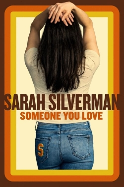 watch Sarah Silverman: Someone You Love Movie online free in hd on MovieMP4