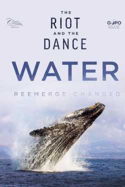 watch The Riot and the Dance: Water Movie online free in hd on MovieMP4