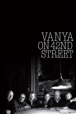 watch Vanya on 42nd Street Movie online free in hd on MovieMP4