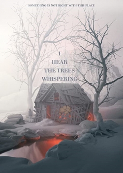 watch I Hear the Trees Whispering Movie online free in hd on MovieMP4