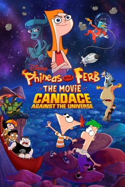 watch Phineas and Ferb The Movie: Candace Against the Universe Movie online free in hd on MovieMP4