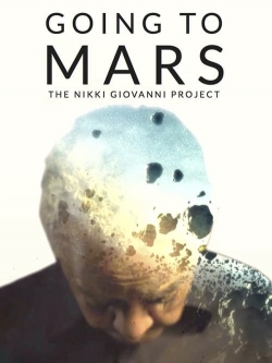 watch Going to Mars: The Nikki Giovanni Project Movie online free in hd on MovieMP4