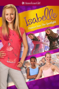 watch An American Girl: Isabelle Dances Into the Spotlight Movie online free in hd on MovieMP4