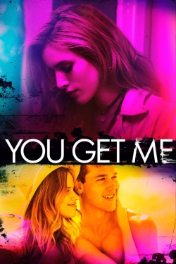 watch You Get Me Movie online free in hd on MovieMP4