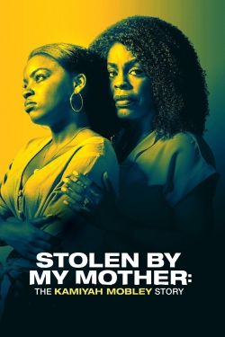 watch Stolen by My Mother: The Kamiyah Mobley Story Movie online free in hd on MovieMP4