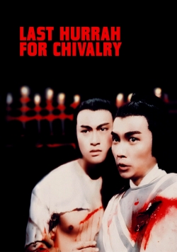 watch Last Hurrah for Chivalry Movie online free in hd on MovieMP4