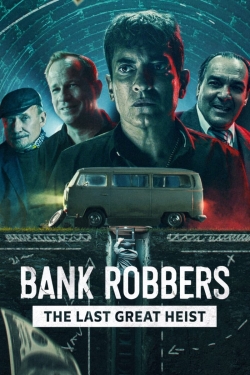 watch Bank Robbers: The Last Great Heist Movie online free in hd on MovieMP4