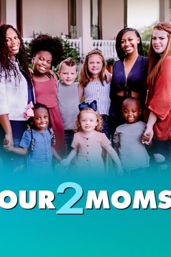 watch Our 2 Moms Movie online free in hd on MovieMP4