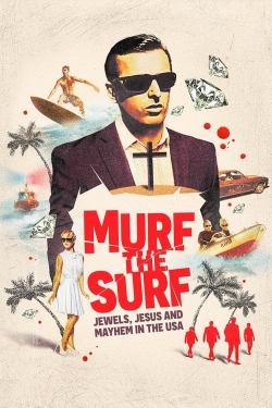 watch Murf the Surf: Jewels, Jesus, and Mayhem in the USA Movie online free in hd on MovieMP4
