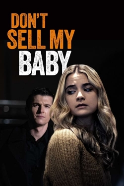 watch Don't Sell My Baby Movie online free in hd on MovieMP4