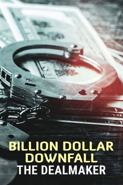 watch Billion Dollar Downfall: The Dealmaker Movie online free in hd on MovieMP4