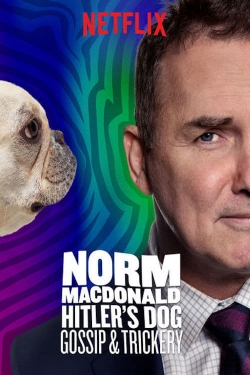 watch Norm Macdonald: Hitler's Dog, Gossip & Trickery Movie online free in hd on MovieMP4