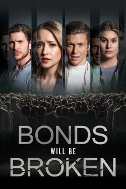 watch Bonds Will Be Broken Movie online free in hd on MovieMP4