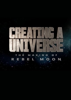 watch Creating a Universe - The Making of Rebel Moon Movie online free in hd on MovieMP4