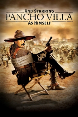 watch And Starring Pancho Villa as Himself Movie online free in hd on MovieMP4