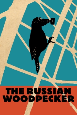 watch The Russian Woodpecker Movie online free in hd on MovieMP4