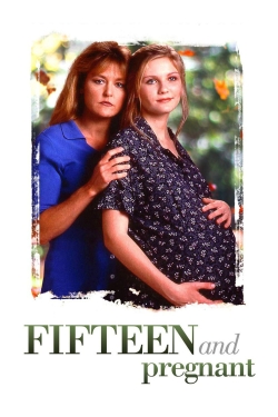 watch Fifteen and Pregnant Movie online free in hd on MovieMP4