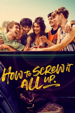 watch How to Screw It All Up Movie online free in hd on MovieMP4