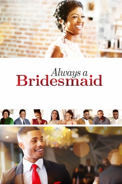 watch Always a Bridesmaid Movie online free in hd on MovieMP4