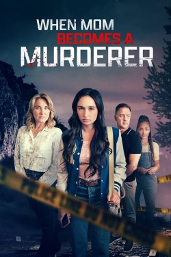 watch When Mom Becomes a Murderer Movie online free in hd on MovieMP4