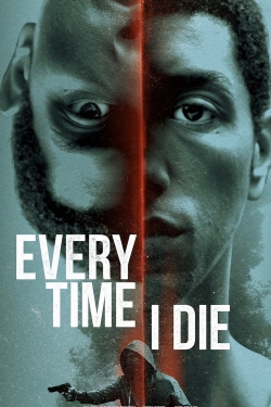 watch Every Time I Die Movie online free in hd on MovieMP4