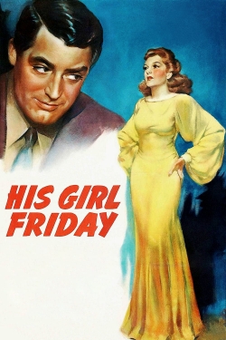 watch His Girl Friday Movie online free in hd on MovieMP4