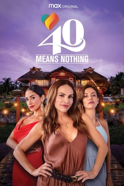 watch 40 Means Nothing Movie online free in hd on MovieMP4