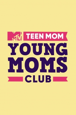 watch Teen Mom: Young Moms Club Movie online free in hd on MovieMP4