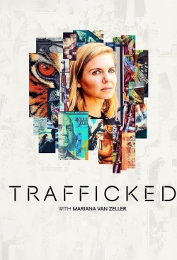 watch Trafficked with Mariana van Zeller Movie online free in hd on MovieMP4