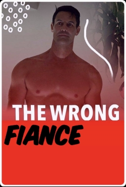 watch The Wrong Fiancé Movie online free in hd on MovieMP4