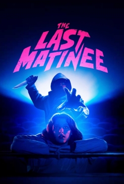 watch The Last Matinee Movie online free in hd on MovieMP4
