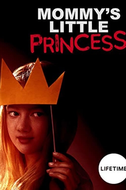 watch Mommy's Little Princess Movie online free in hd on MovieMP4