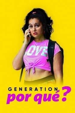watch Generation Por Que Movie online free in hd on MovieMP4