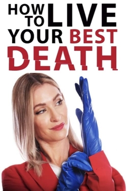watch How to Live Your Best Death Movie online free in hd on MovieMP4