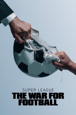 watch Super League: The War For Football Movie online free in hd on MovieMP4