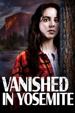 watch Vanished in Yosemite Movie online free in hd on MovieMP4