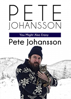 watch Pete Johansson: You Might Also Enjoy Pete Johansson Movie online free in hd on MovieMP4
