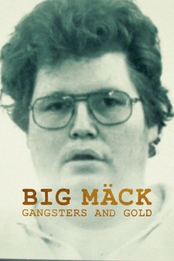 watch Big Mäck: Gangsters and Gold Movie online free in hd on MovieMP4