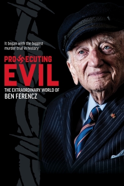 watch Prosecuting Evil: The Extraordinary World of Ben Ferencz Movie online free in hd on MovieMP4