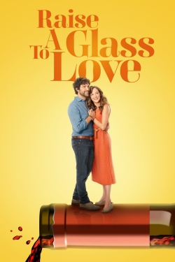 watch Raise a Glass to Love Movie online free in hd on MovieMP4