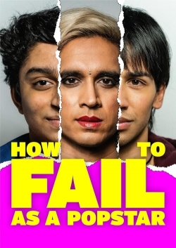 watch How to Fail as a Popstar Movie online free in hd on MovieMP4