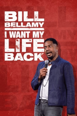 watch Bill Bellamy: I Want My Life Back Movie online free in hd on MovieMP4
